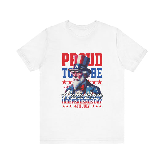 Proud to Be American Independence Day Tee, Patriotic T-Shirt, 4th of July Shirt, Unisex Jersey Tee, Red White Blue Graphic Tee