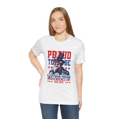Proud to Be American Independence Day Tee, Patriotic T-Shirt, 4th of July Shirt, Unisex Jersey Tee, Red White Blue Graphic Tee