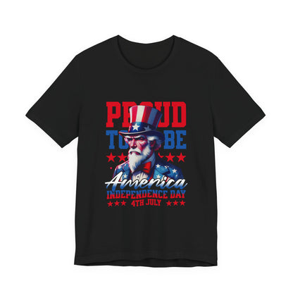Proud to Be American Independence Day Tee, Patriotic T-Shirt, 4th of July Shirt, Unisex Jersey Tee, Red White Blue Graphic Tee