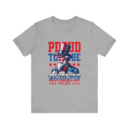 Proud to Be American Independence Day Tee, Patriotic T-Shirt, 4th of July Shirt, Unisex Jersey Tee, Red White Blue Graphic Tee